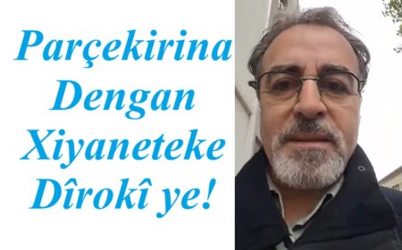 Parçekirina Dengan Xiyaneteke Dîrokî ye!