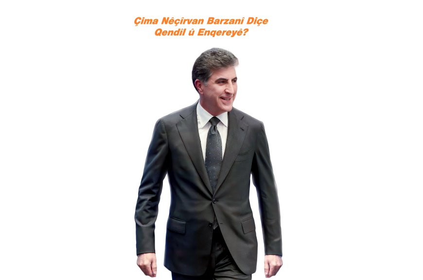 Çima Nêçîrvan Barzanî Diçe Qendîl û Enqereyê?