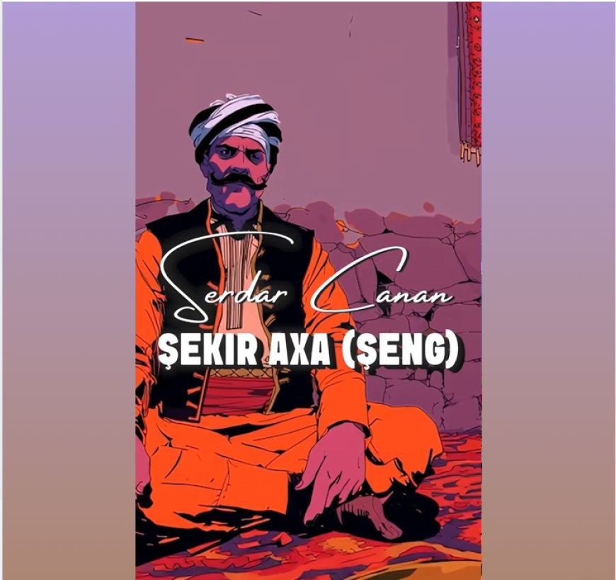 Serdar Canan Videoya Şekir Axa Diweşîne
