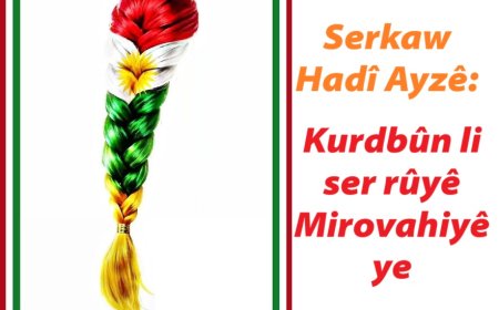 Serkaw Hadî Ayzê: Kurdbûn li ser rûyê Mirovahiyê ye